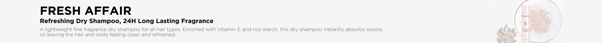 Kerastase Fresh Affair Skinny Banner | L'Oréal Partner Shop